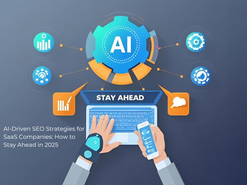 AI-Driven SEO Strategies for SaaS Companies How to Stay Ahead in 2024